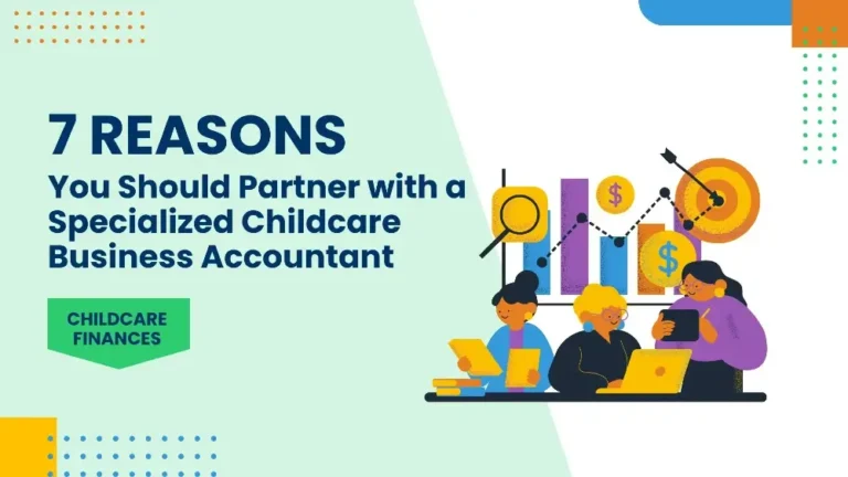 title image 7 reasons you should partner with specialized childcare accountant