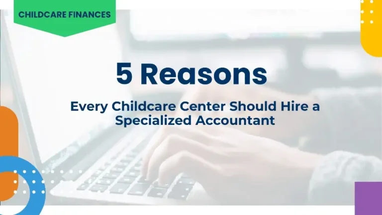 Graphic title for 5 reasons every childcare center should hire an accountant